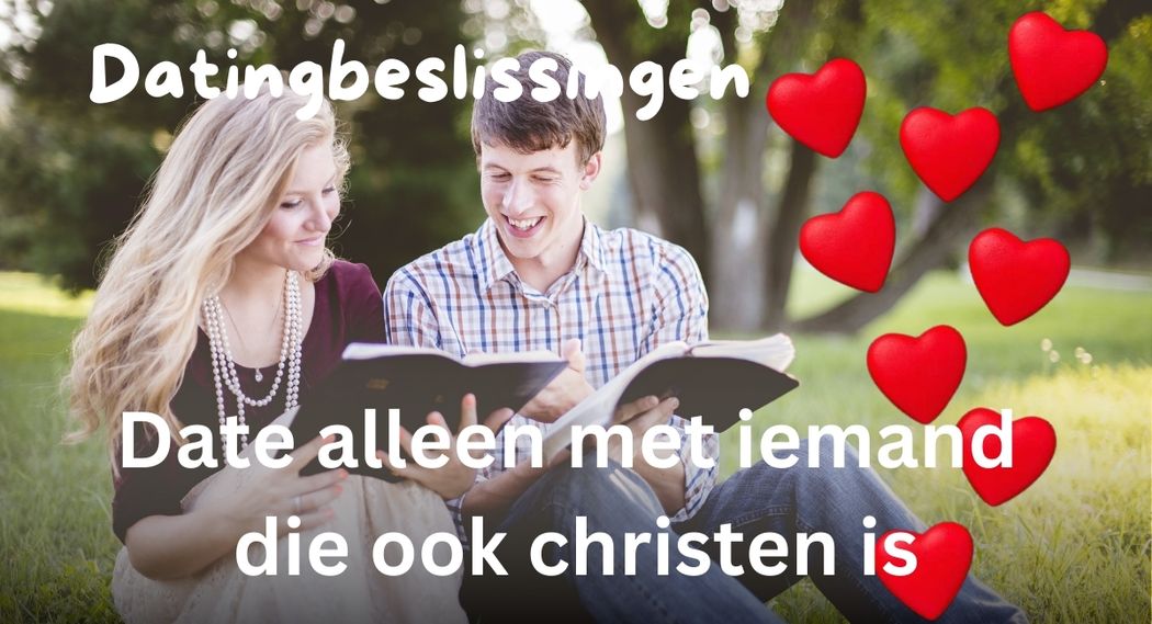 Lees meer over het artikel Wel of niet daten… Date alleen iemand die ook christen is