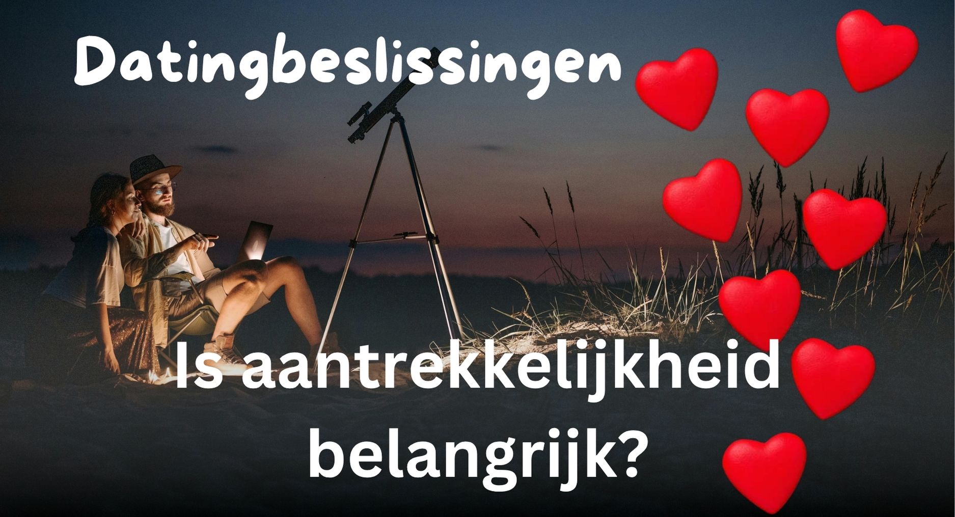 Lees meer over het artikel Datingbeslissingen (4). Hoe belangrijk is fysieke aantrekkelijkheid?