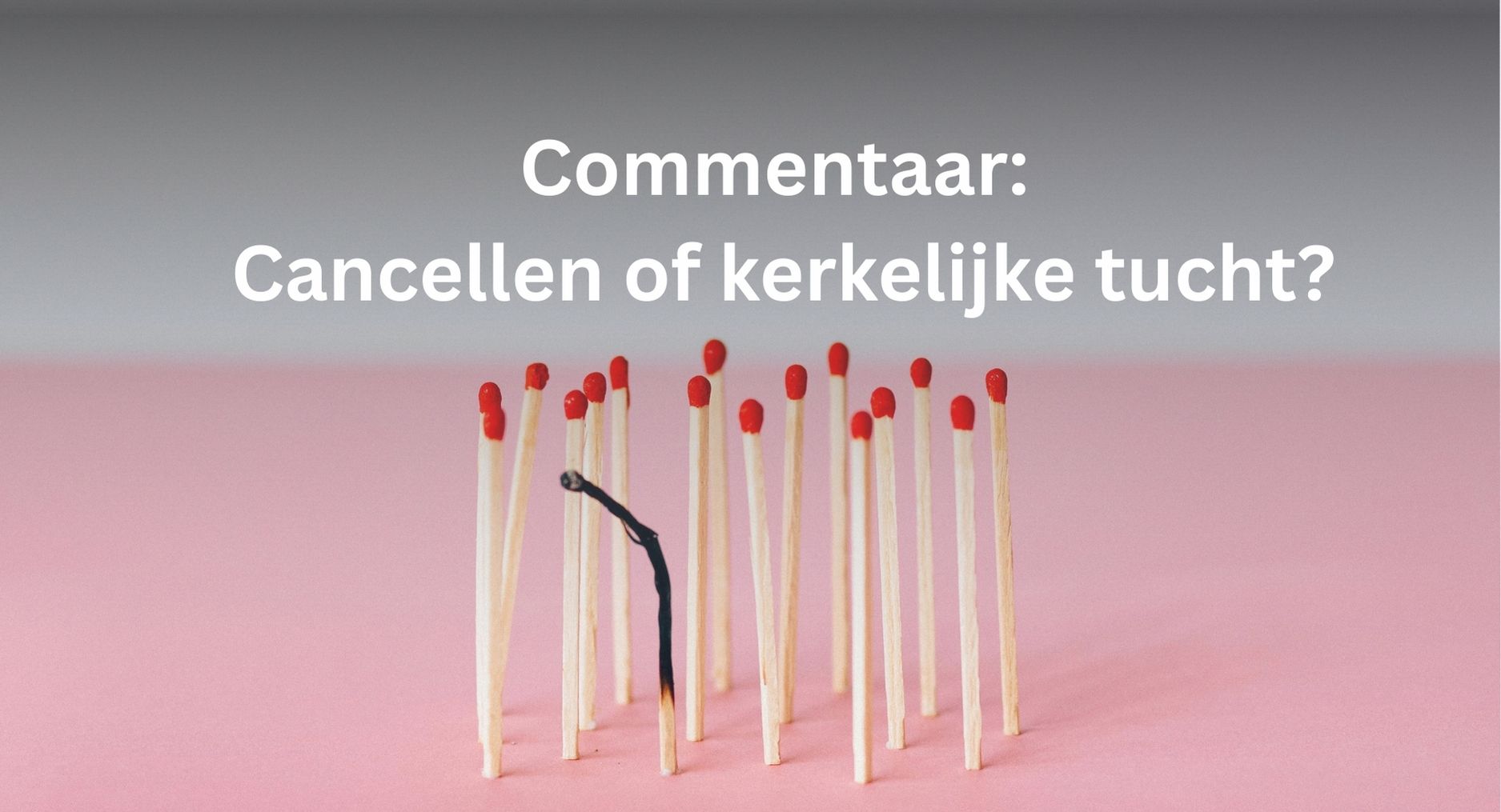 Lees meer over het artikel Het ‘cancellen’ als nieuwe vorm van kerkelijke tucht