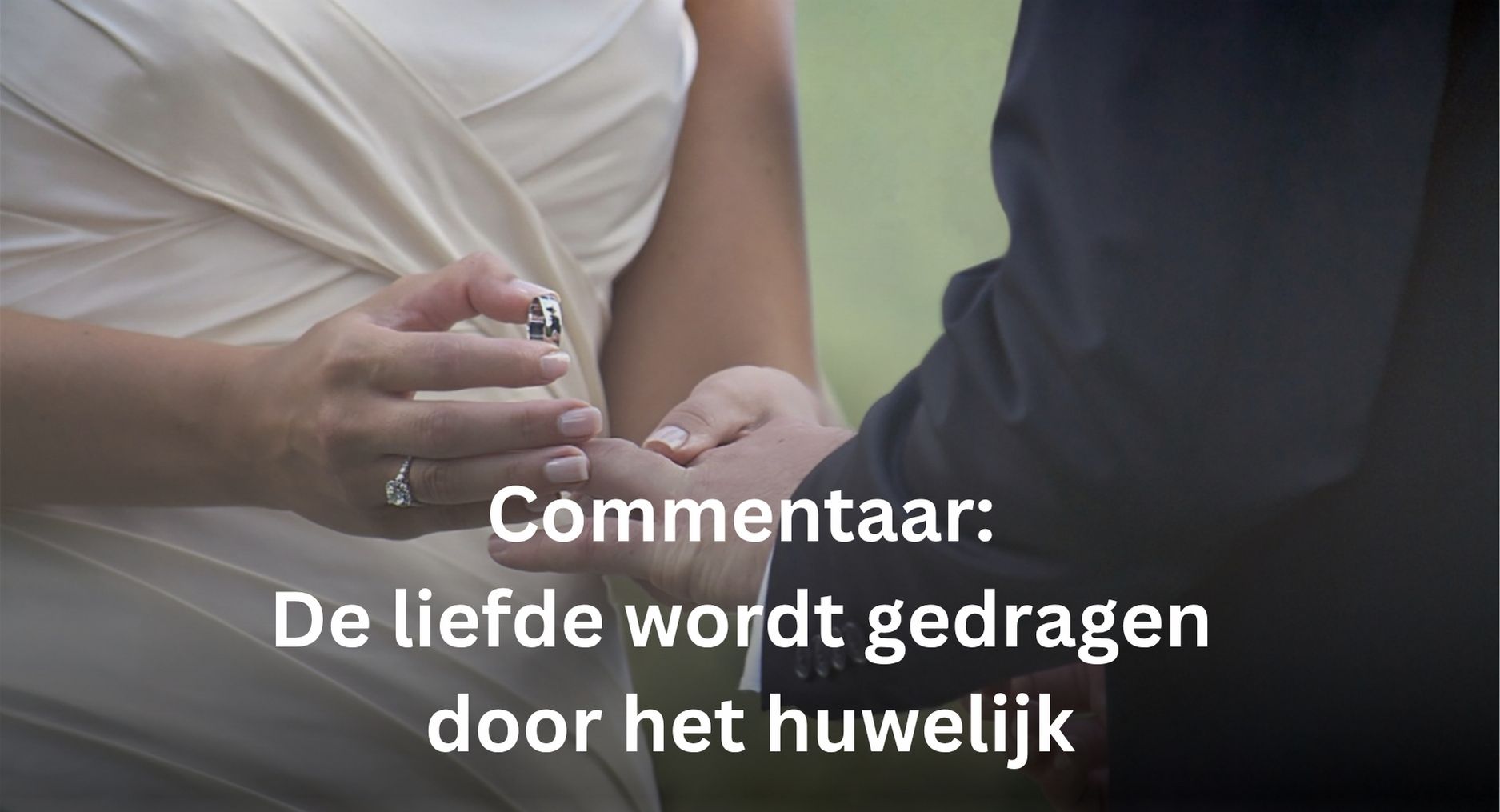 Lees meer over het artikel De liefde wordt gedragen door het huwelijk