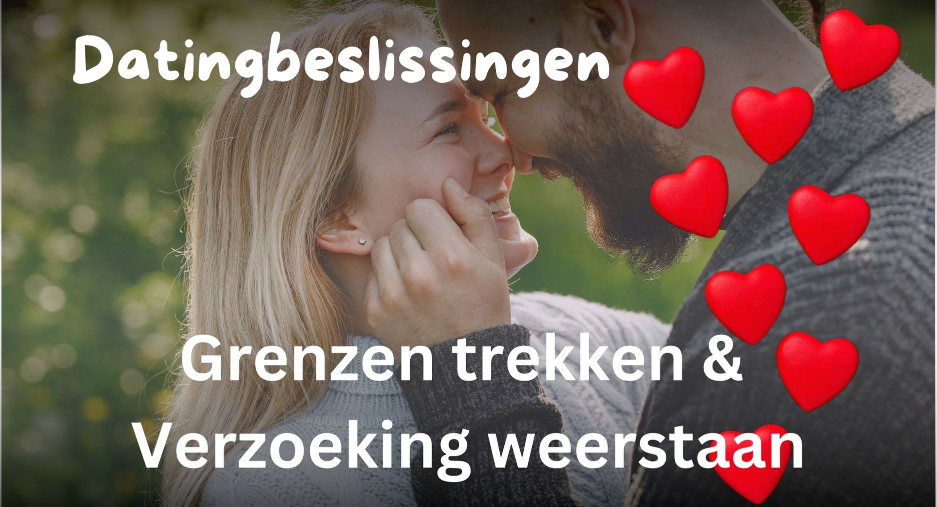 Lees meer over het artikel Datingbeslissingen (8) Grenzen trekken en verzoeking weerstaan