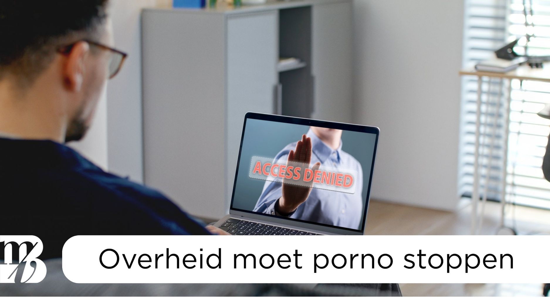 Lees meer over het artikel De overheid moet de beschikbaarheid van porno gaan bestrijden 