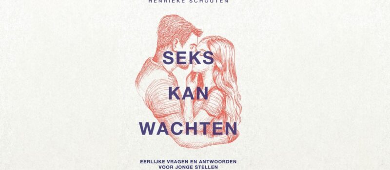 Seks kan wachten_Henrieke Schouten