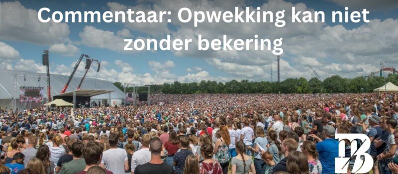 Opwekking kan niet zonder bekering