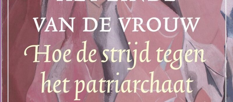 Het einde van de vrouw - Hoe de strijd tegen het patriarchaat ons heeft vernietigd_Carrie Gress